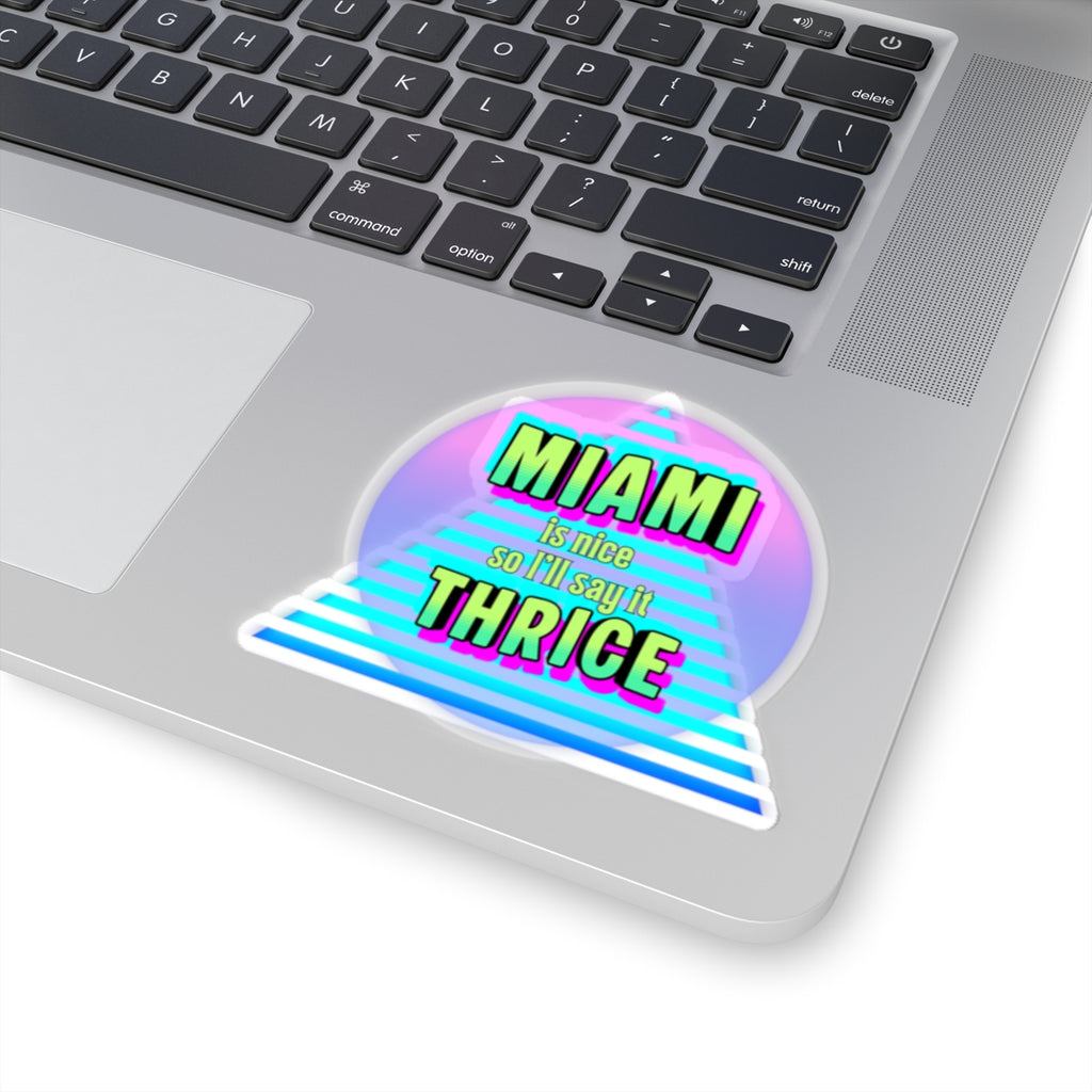 Miami is Nice, I'll Say it Thrice Retro Sticker inspired by our girls from the classic tv show from the 80s — Vaporwave Kiss-Cut Decal