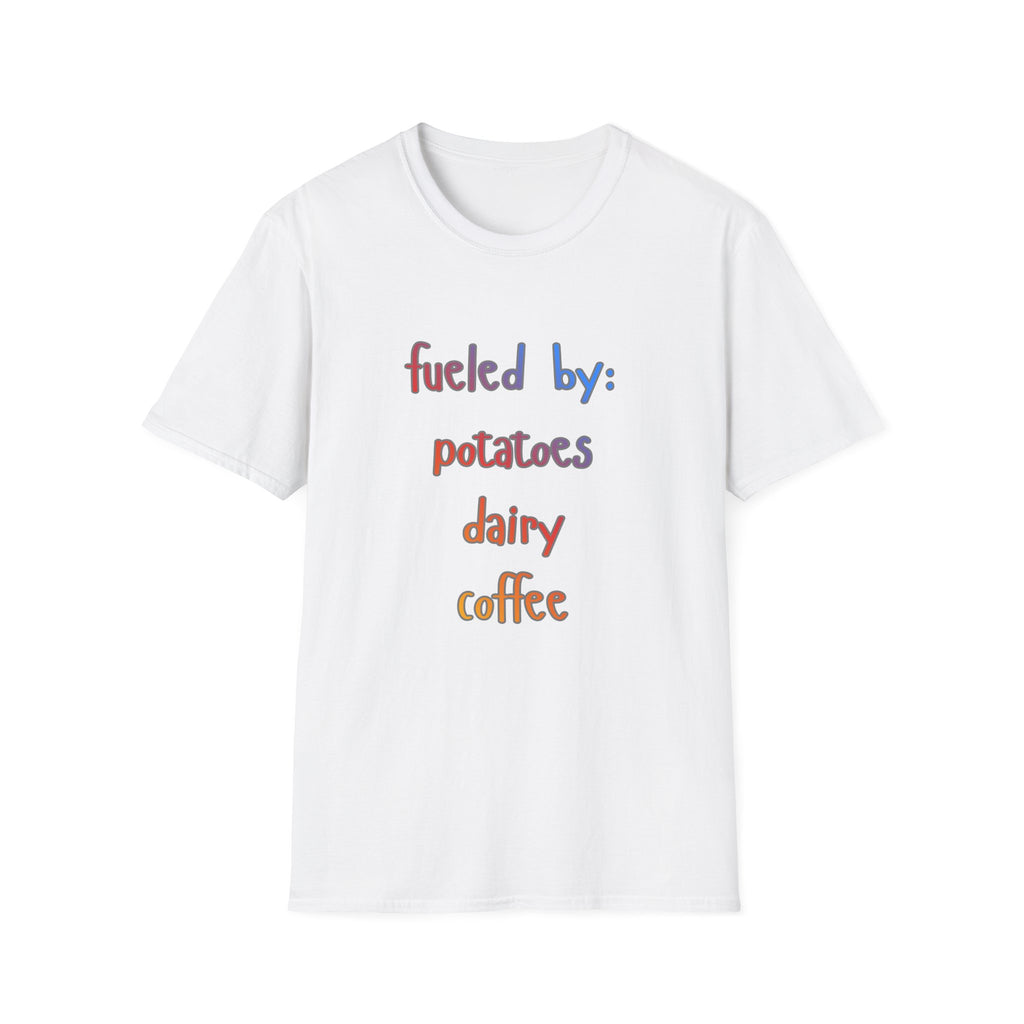 Fueled By: Potatoes Dairy Coffee T-Shirt Shirt for People on the Run who love Cheese :) Gen X WOMAN OWNED BUSINESS