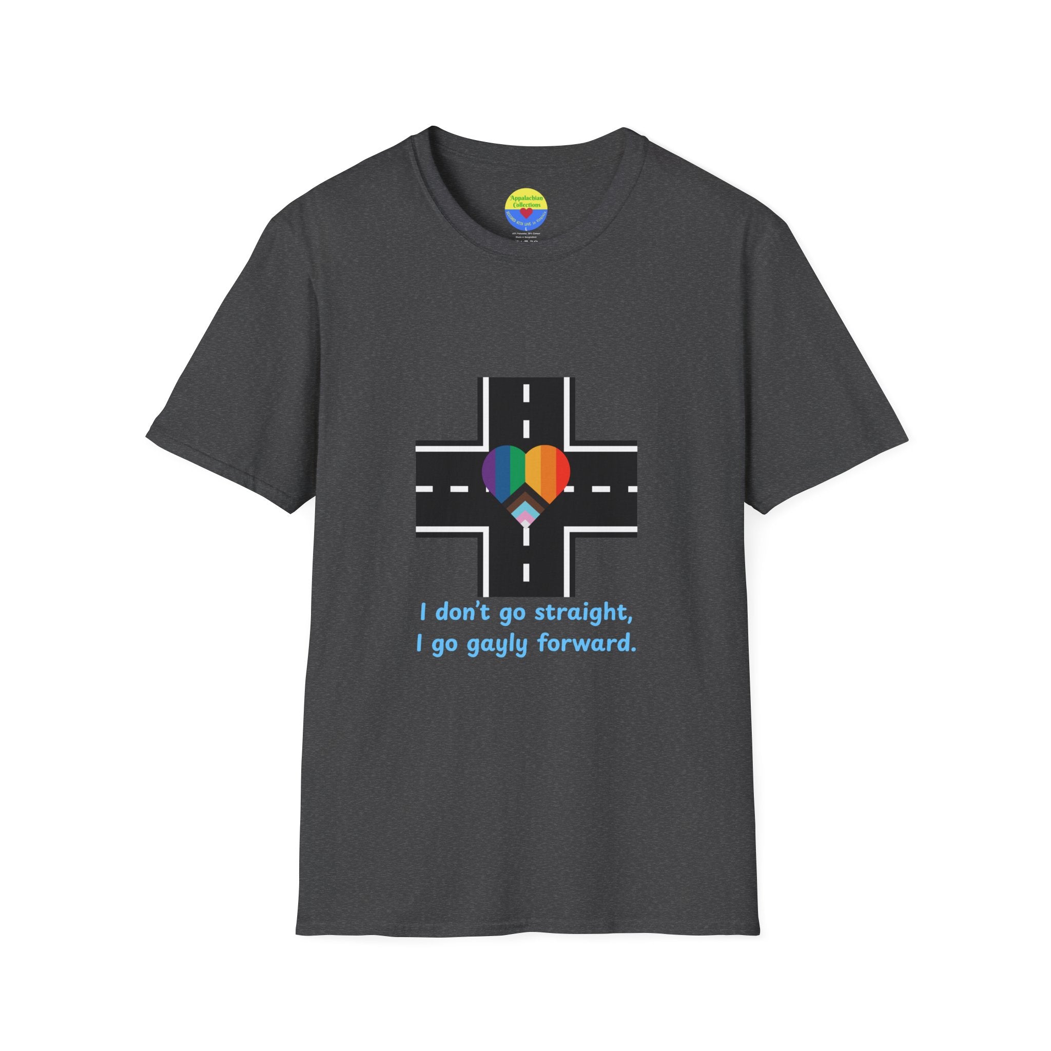 T-Shirt Declaring a Direction — “I Don’t Go Straight, I Go Gayly Forward” Rainbow Road Tee WOMAN OWNED BUSINESS LGBTQ design