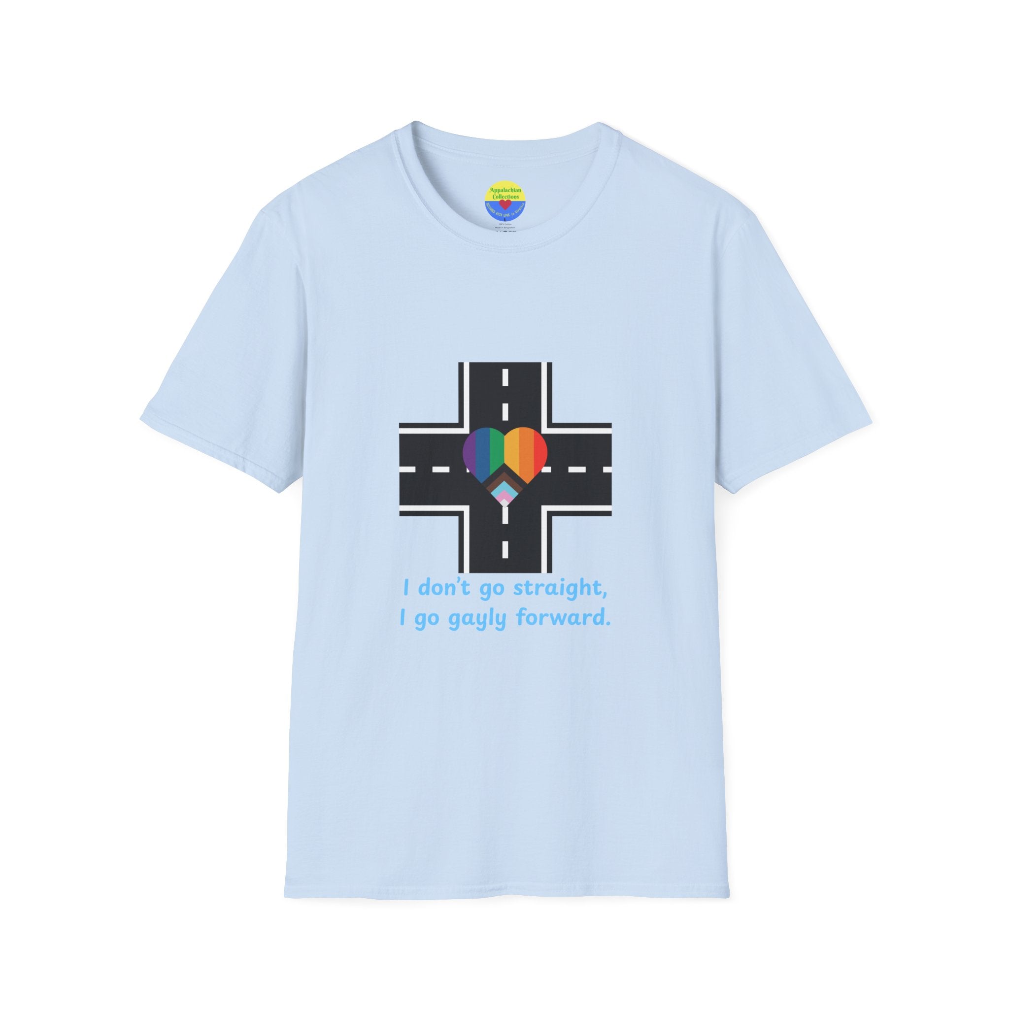 T-Shirt Declaring a Direction — “I Don’t Go Straight, I Go Gayly Forward” Rainbow Road Tee WOMAN OWNED BUSINESS LGBTQ design