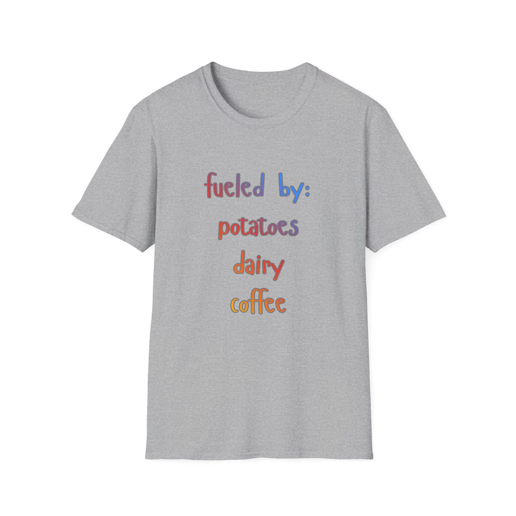 Fueled By: Potatoes Dairy Coffee T-Shirt Shirt for People on the Run who love Cheese :) Gen X WOMAN OWNED BUSINESS