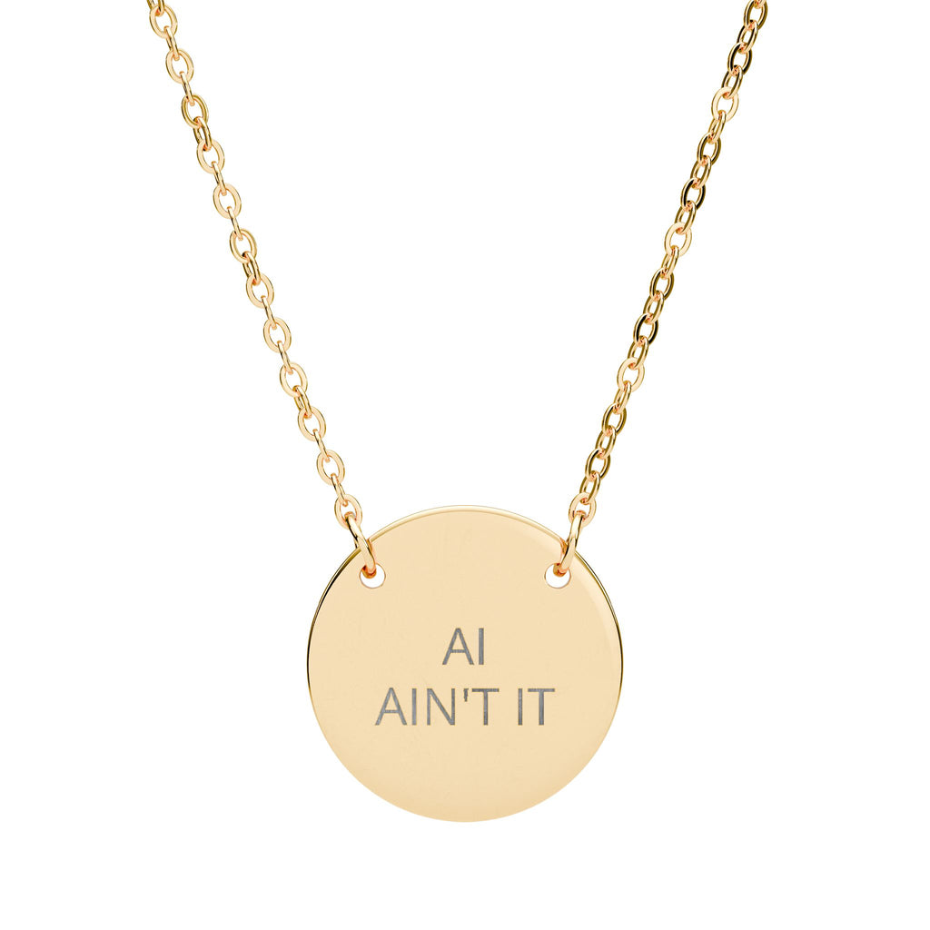 Engraved "Ai Ain't It" Minimalist Pendant Circle Necklace ANTI AI statement necklance - includes chain