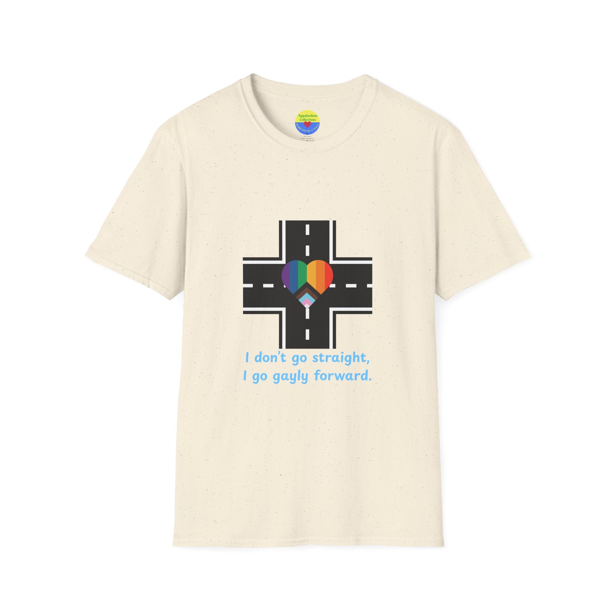 T-Shirt Declaring a Direction — “I Don’t Go Straight, I Go Gayly Forward” Rainbow Road Tee WOMAN OWNED BUSINESS LGBTQ design