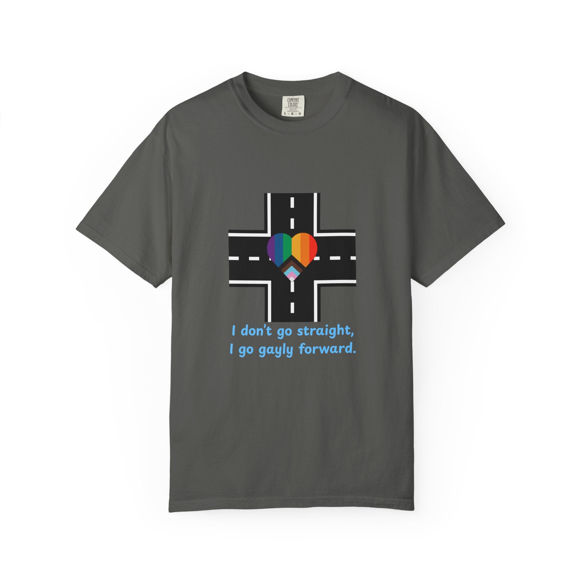 T-shirt in a Rainbow of Colors "I don't go straight, I go gayly forward" LGBTQ+ Pride Gay Lesbian Bisexual shirt WOMAN OWNED BUSINESS