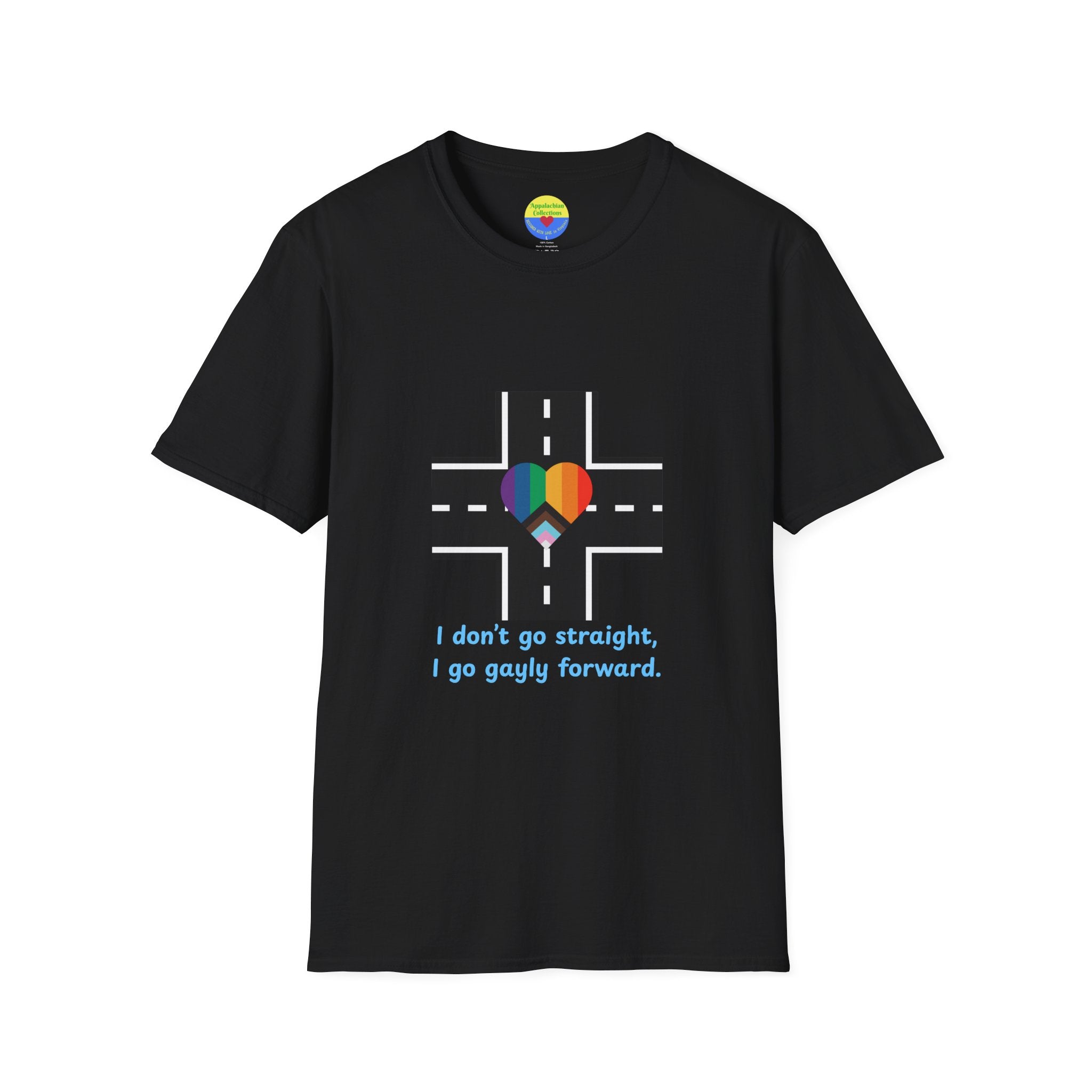 T-Shirt Declaring a Direction — “I Don’t Go Straight, I Go Gayly Forward” Rainbow Road Tee WOMAN OWNED BUSINESS LGBTQ design