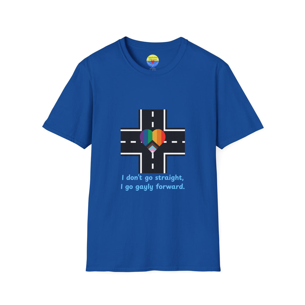 T-Shirt Declaring a Direction — “I Don’t Go Straight, I Go Gayly Forward” Rainbow Road Tee WOMAN OWNED BUSINESS LGBTQ design