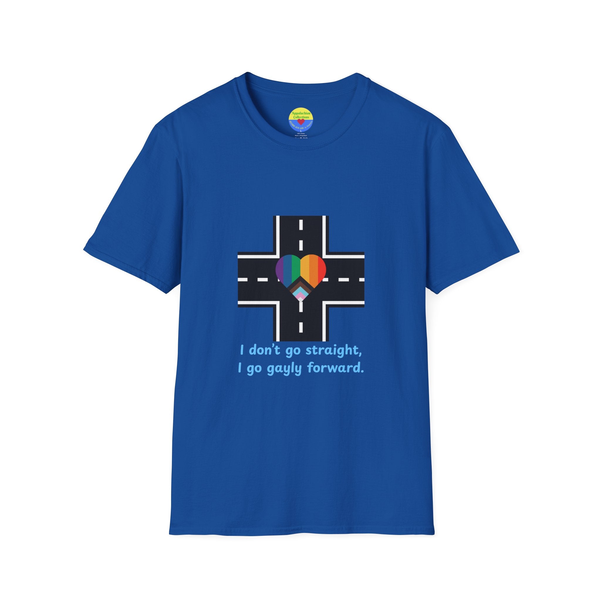 T-Shirt Declaring a Direction — “I Don’t Go Straight, I Go Gayly Forward” Rainbow Road Tee WOMAN OWNED BUSINESS LGBTQ design