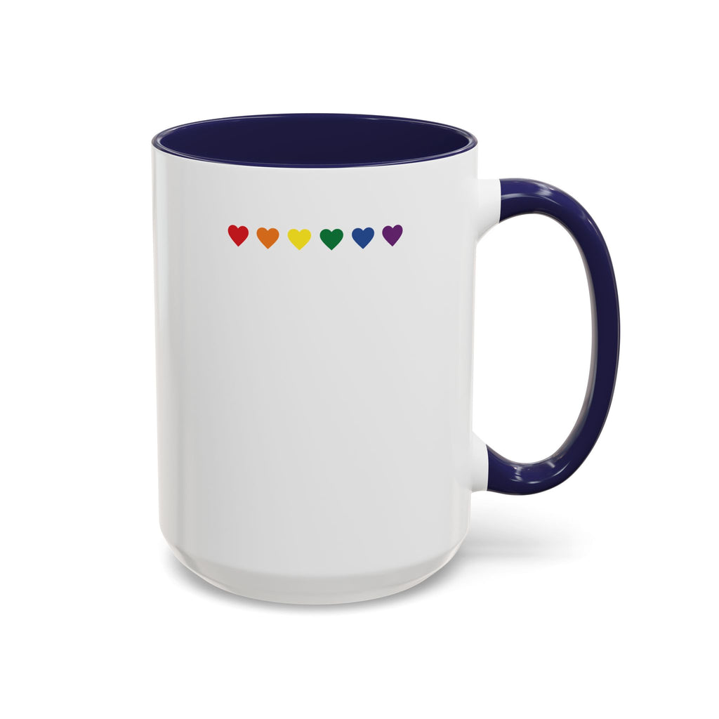 I Don't Go Straight, I Go Gayly Forward Mug in 2 sizes w/ Customizable Colors - LGBTQIA+ Pride Coffee Mug (11, 15oz) WOMEN OWNED BUSINESS Pride Month Love is Love & Love is Greater than Hate Equality