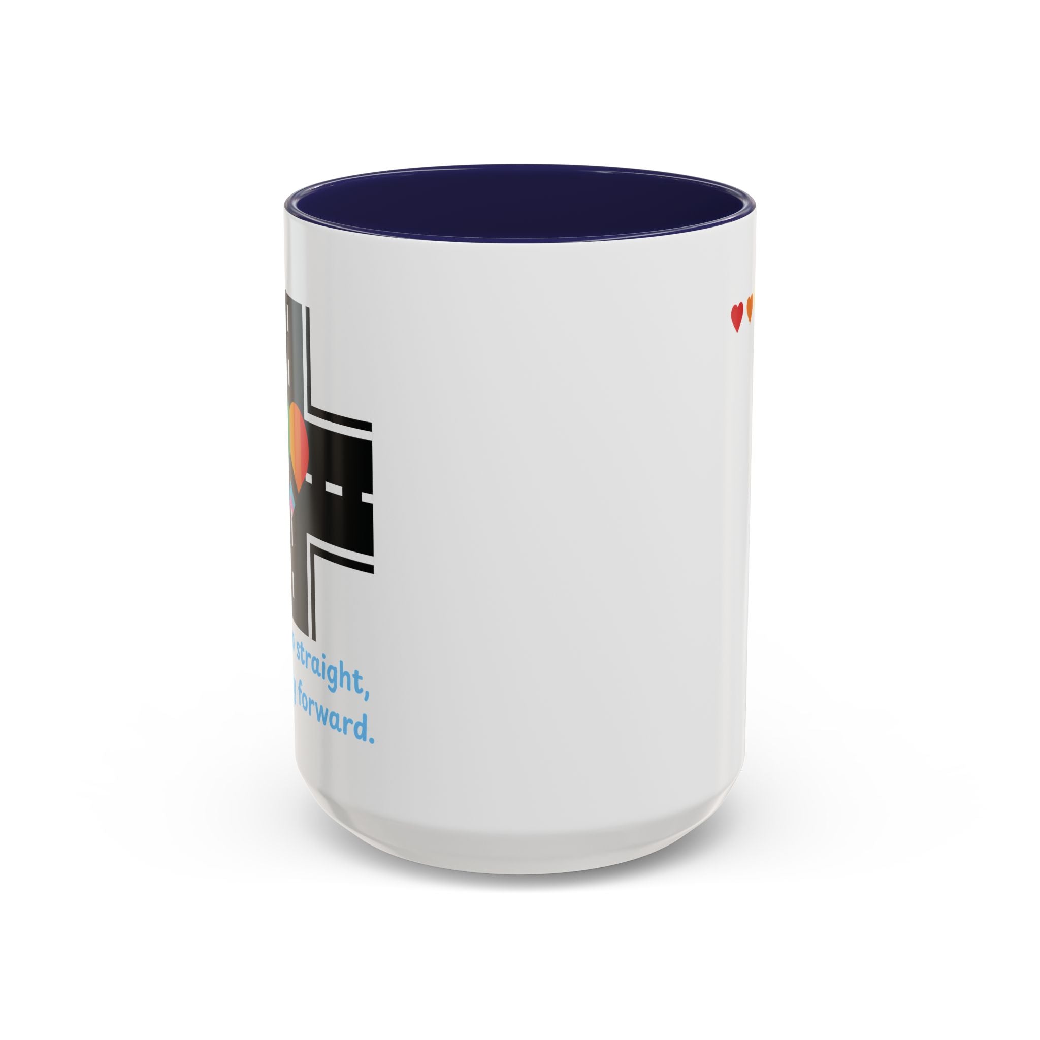 I Don't Go Straight, I Go Gayly Forward Mug in 2 sizes w/ Customizable Colors - LGBTQIA+ Pride Coffee Mug (11, 15oz) WOMEN OWNED BUSINESS Pride Month Love is Love & Love is Greater than Hate Equality