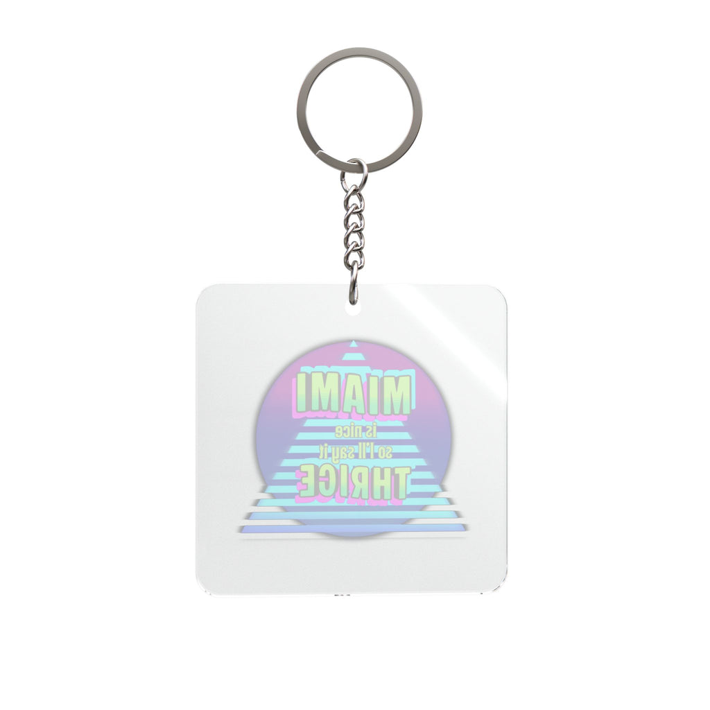 Miami is Nice 80s Vibes Keychain — Retro Neon 'Miami is Nice so I'll Say it Thrice' Golden Girls tribute WOMAN OWNED BUSINESS