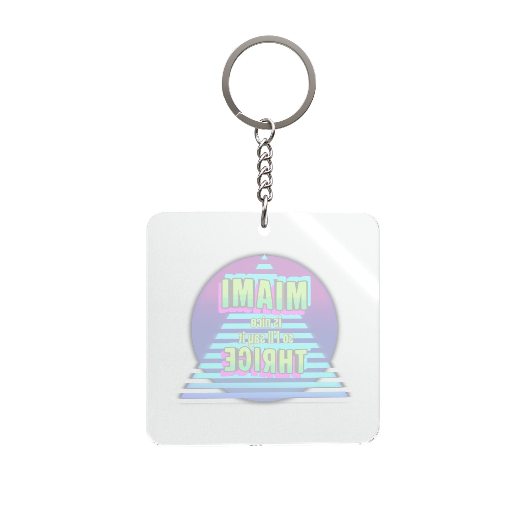 Miami is Nice 80s Vibes Keychain — Retro Neon 'Miami is Nice so I'll Say it Thrice' Golden Girls tribute WOMAN OWNED BUSINESS