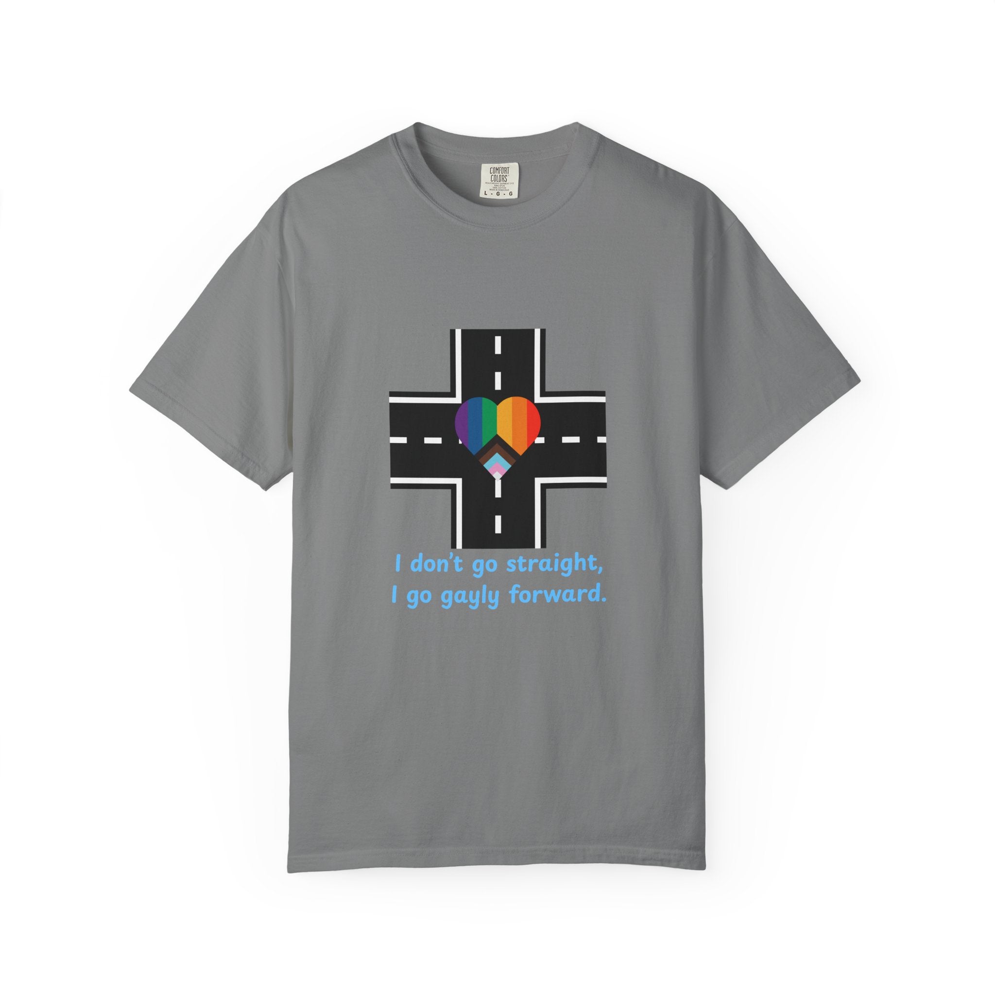 T-shirt in a Rainbow of Colors "I don't go straight, I go gayly forward" LGBTQ+ Pride Gay Lesbian Bisexual shirt WOMAN OWNED BUSINESS