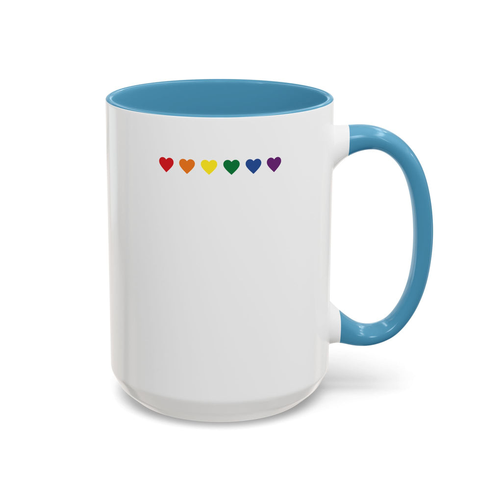 I Don't Go Straight, I Go Gayly Forward Mug in 2 sizes w/ Customizable Colors - LGBTQIA+ Pride Coffee Mug (11, 15oz) WOMEN OWNED BUSINESS Pride Month Love is Love & Love is Greater than Hate Equality