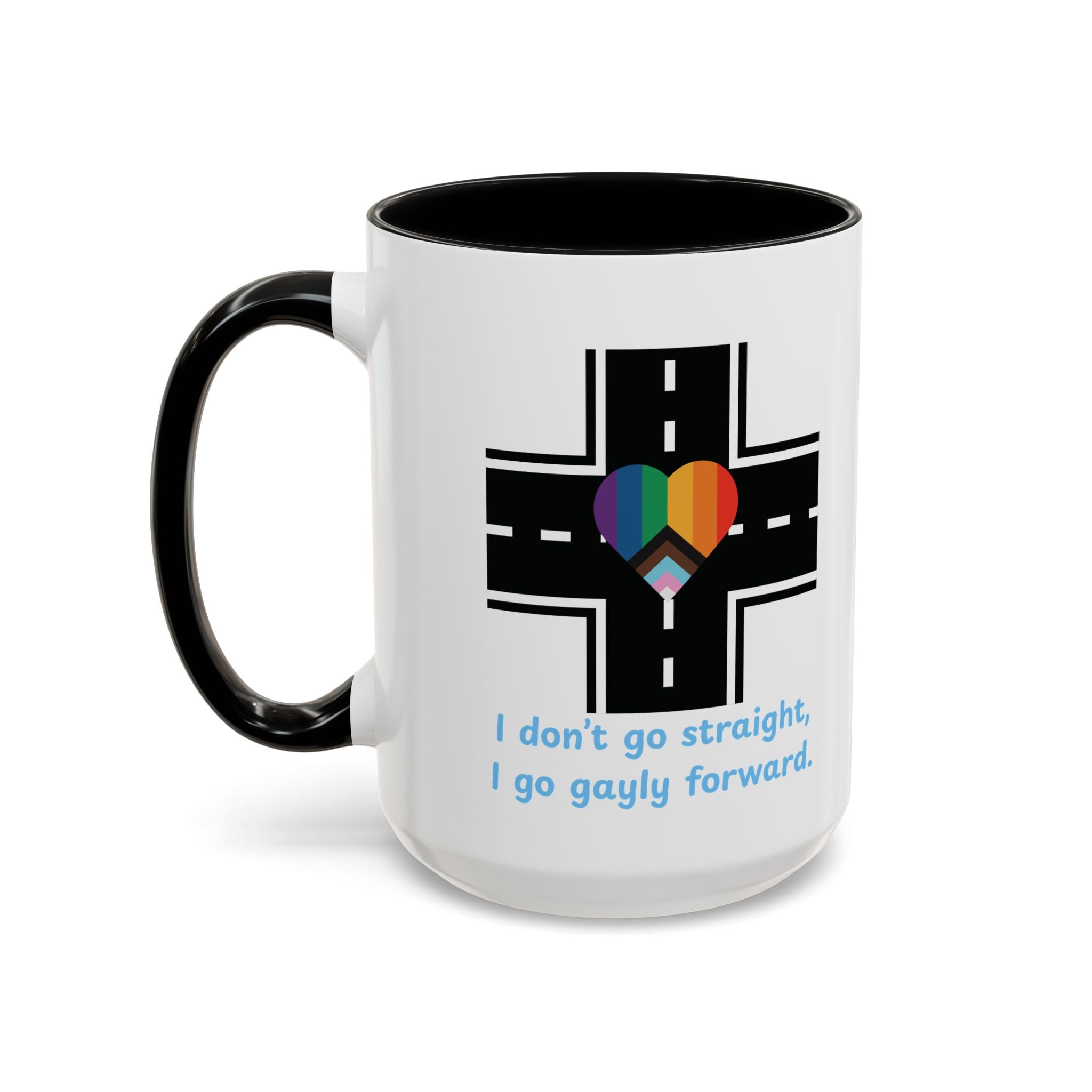 I Don't Go Straight, I Go Gayly Forward Mug in 2 sizes w/ Customizable Colors - LGBTQIA+ Pride Coffee Mug (11, 15oz) WOMEN OWNED BUSINESS Pride Month Love is Love & Love is Greater than Hate Equality