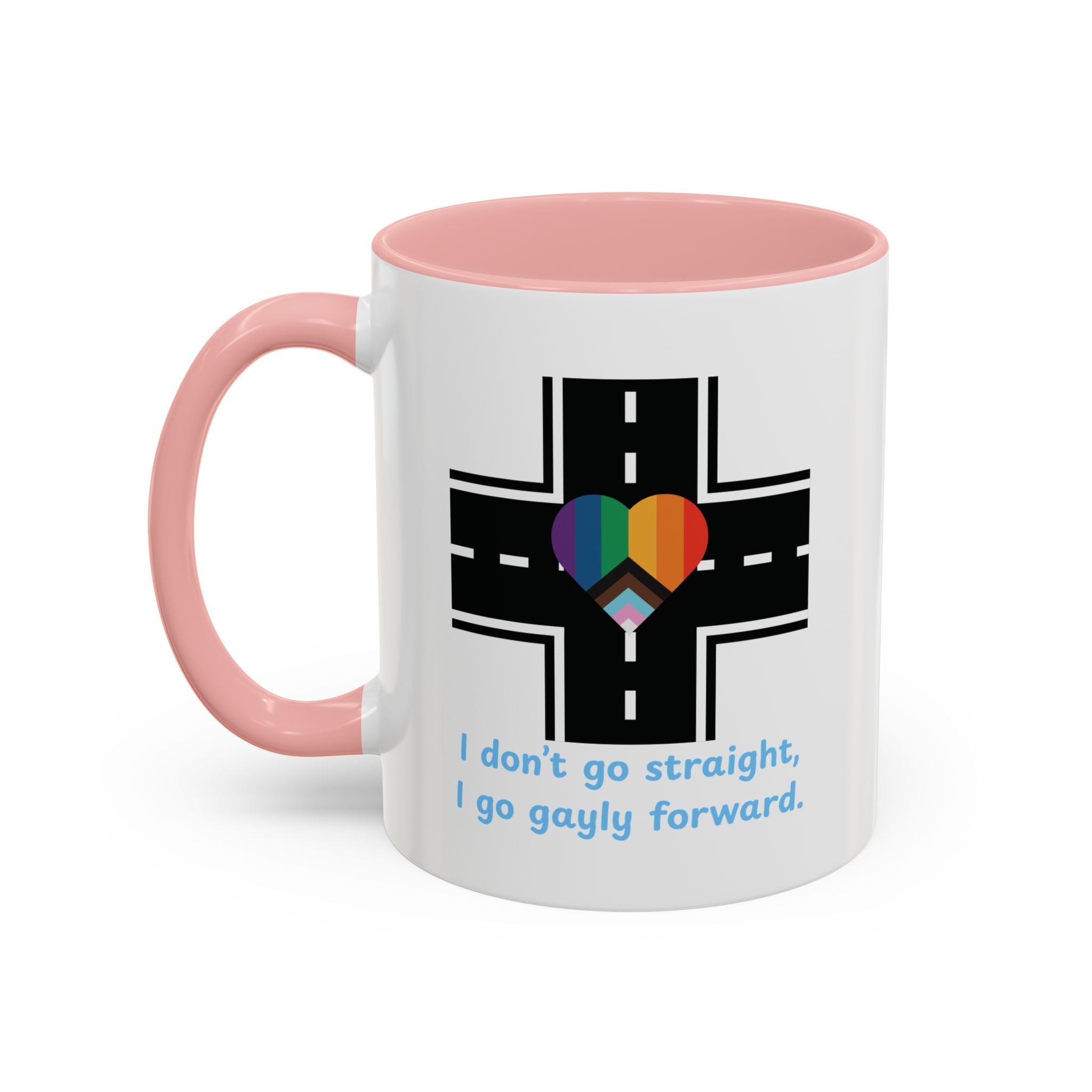 I Don't Go Straight, I Go Gayly Forward Mug in 2 sizes w/ Customizable Colors - LGBTQIA+ Pride Coffee Mug (11, 15oz) WOMEN OWNED BUSINESS Pride Month Love is Love & Love is Greater than Hate Equality