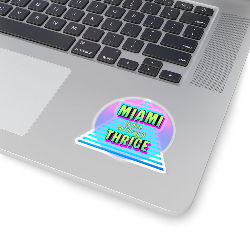 Miami is Nice, I'll Say it Thrice Retro Sticker inspired by our girls from the classic tv show from the 80s — Vaporwave Kiss-Cut Decal