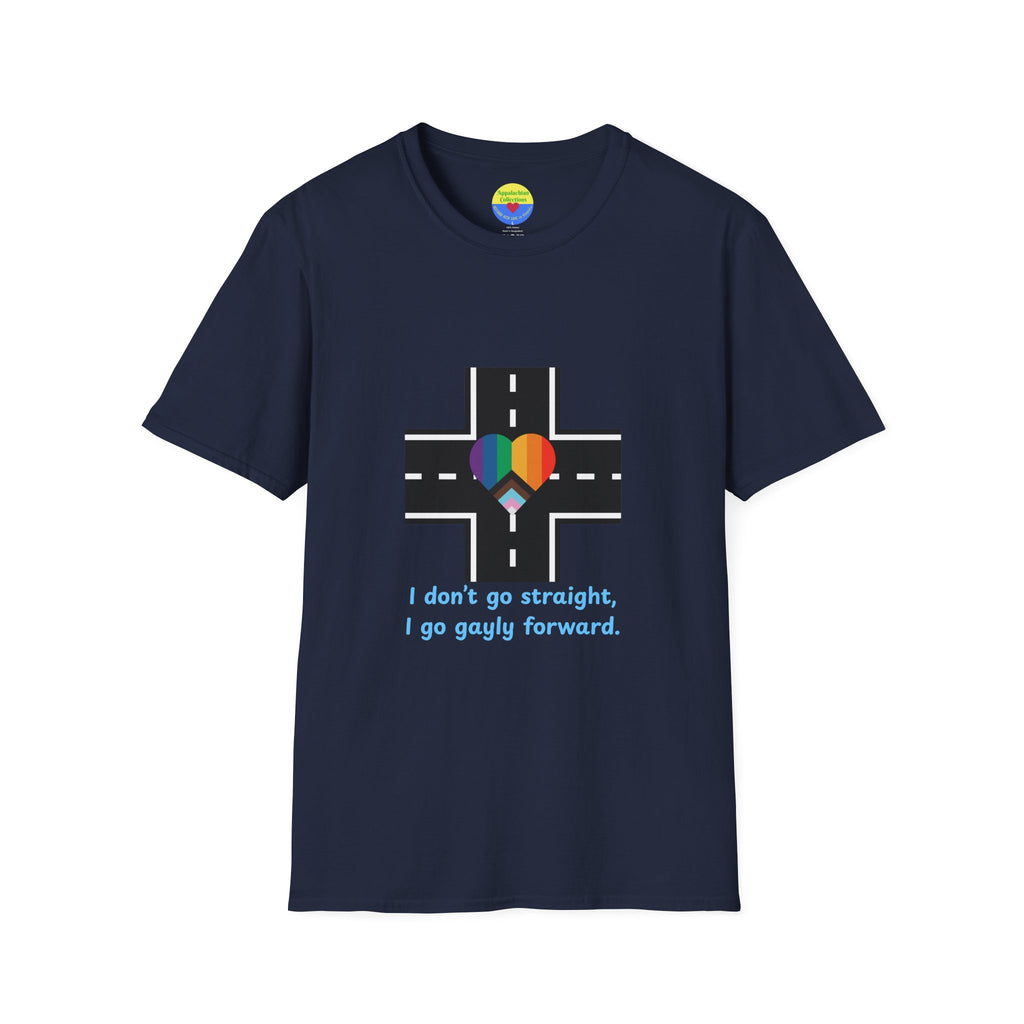 T-Shirt Declaring a Direction — “I Don’t Go Straight, I Go Gayly Forward” Rainbow Road Tee WOMAN OWNED BUSINESS LGBTQ design