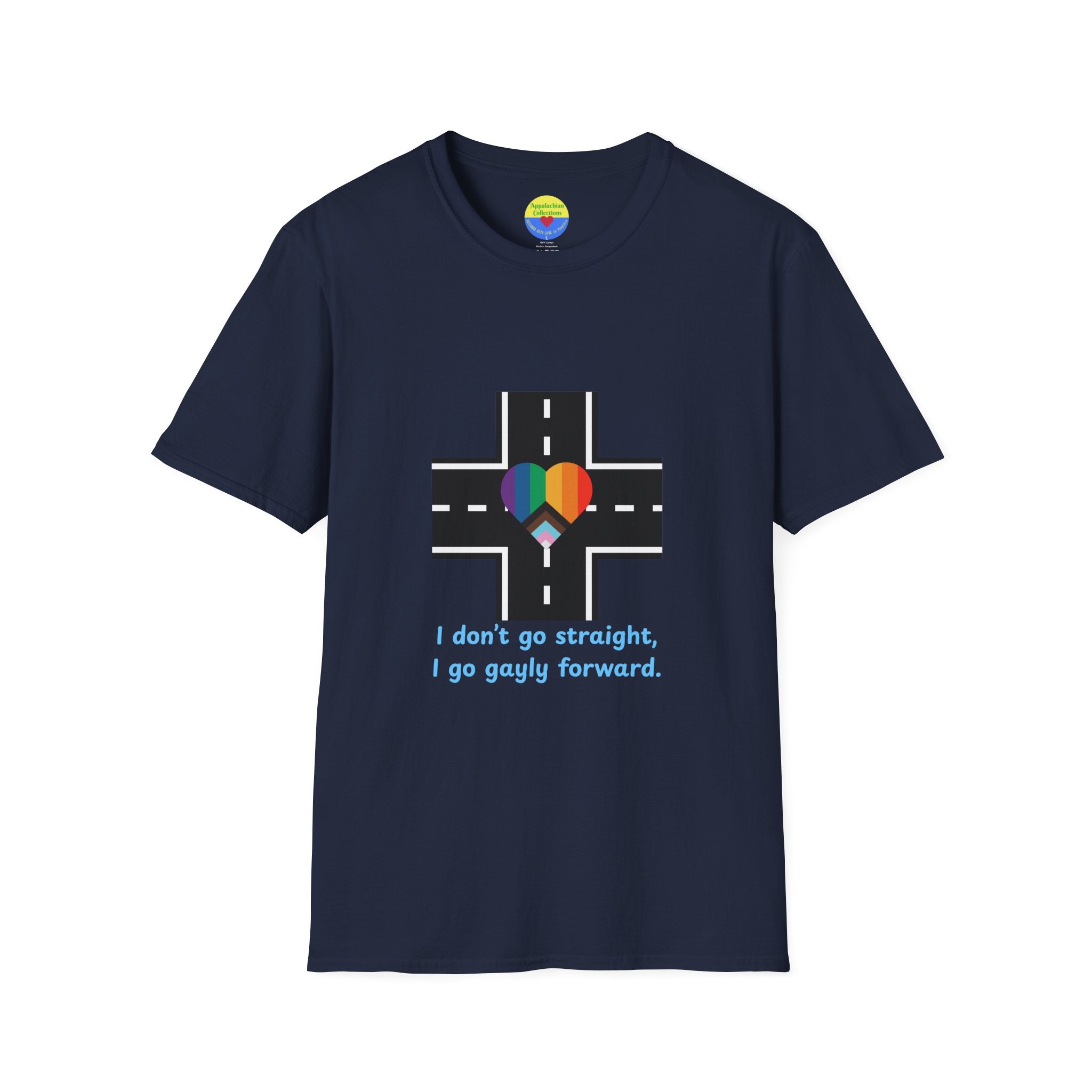 T-Shirt Declaring a Direction — “I Don’t Go Straight, I Go Gayly Forward” Rainbow Road Tee WOMAN OWNED BUSINESS LGBTQ design