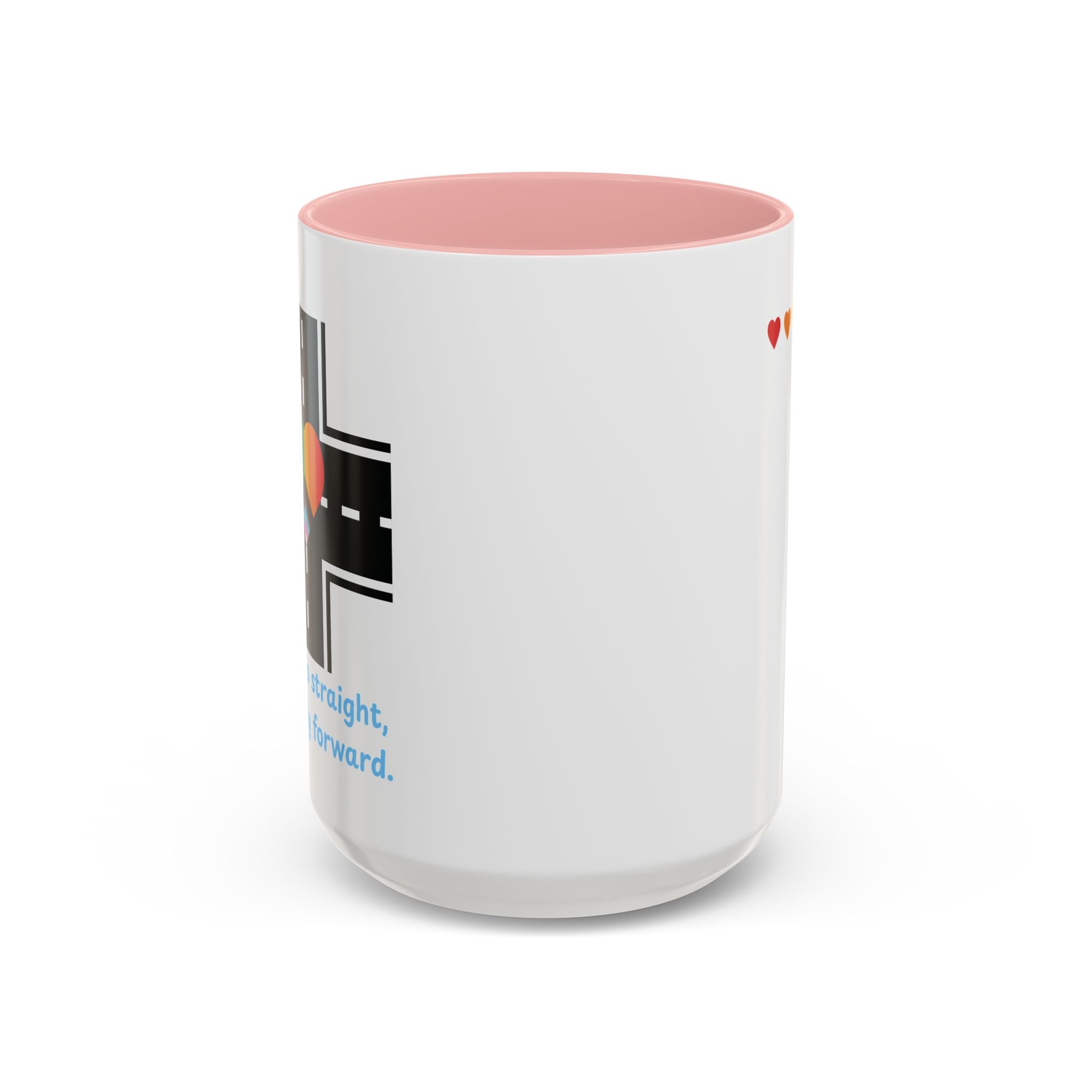 I Don't Go Straight, I Go Gayly Forward Mug in 2 sizes w/ Customizable Colors - LGBTQIA+ Pride Coffee Mug (11, 15oz) WOMEN OWNED BUSINESS Pride Month Love is Love & Love is Greater than Hate Equality