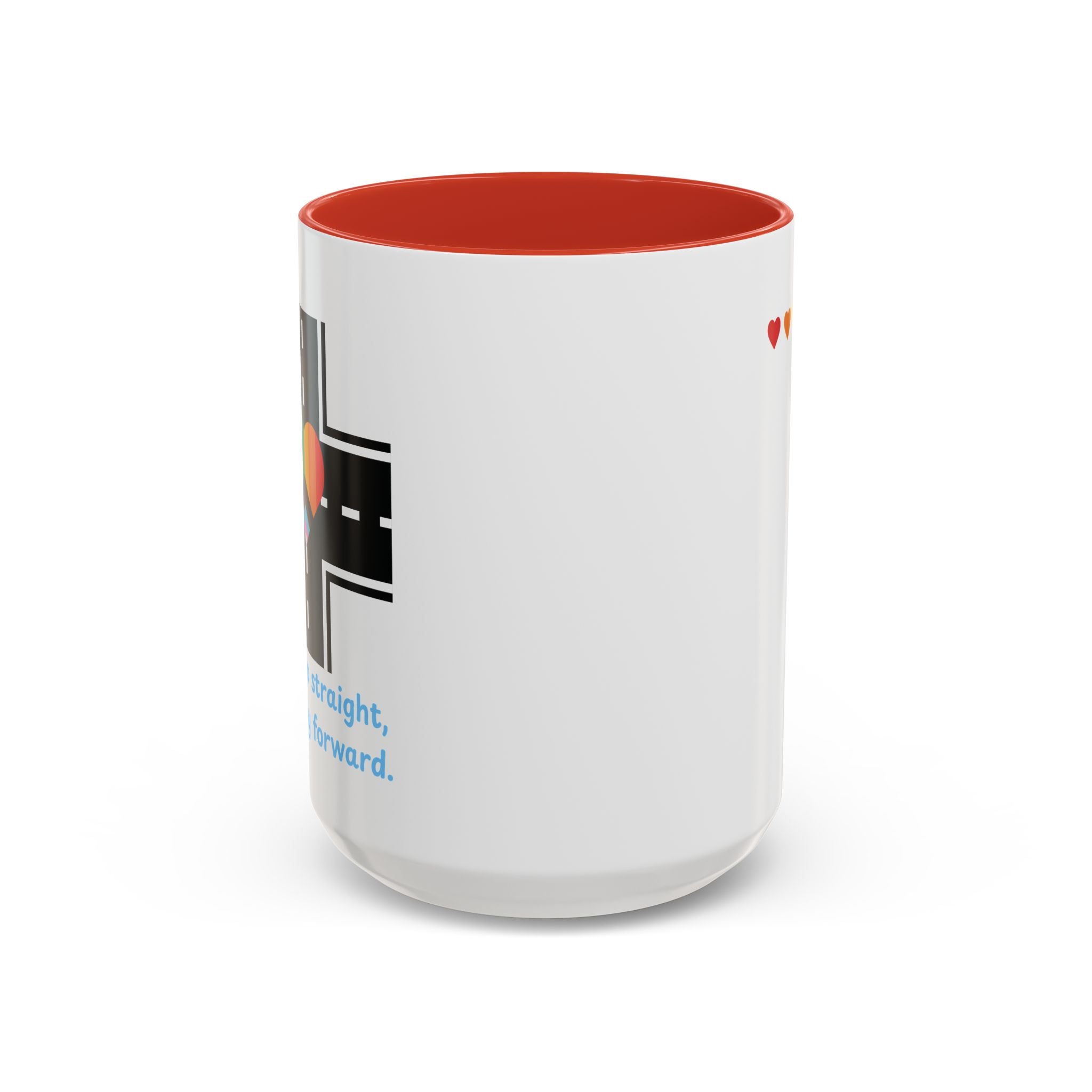 I Don't Go Straight, I Go Gayly Forward Mug in 2 sizes w/ Customizable Colors - LGBTQIA+ Pride Coffee Mug (11, 15oz) WOMEN OWNED BUSINESS Pride Month Love is Love & Love is Greater than Hate Equality
