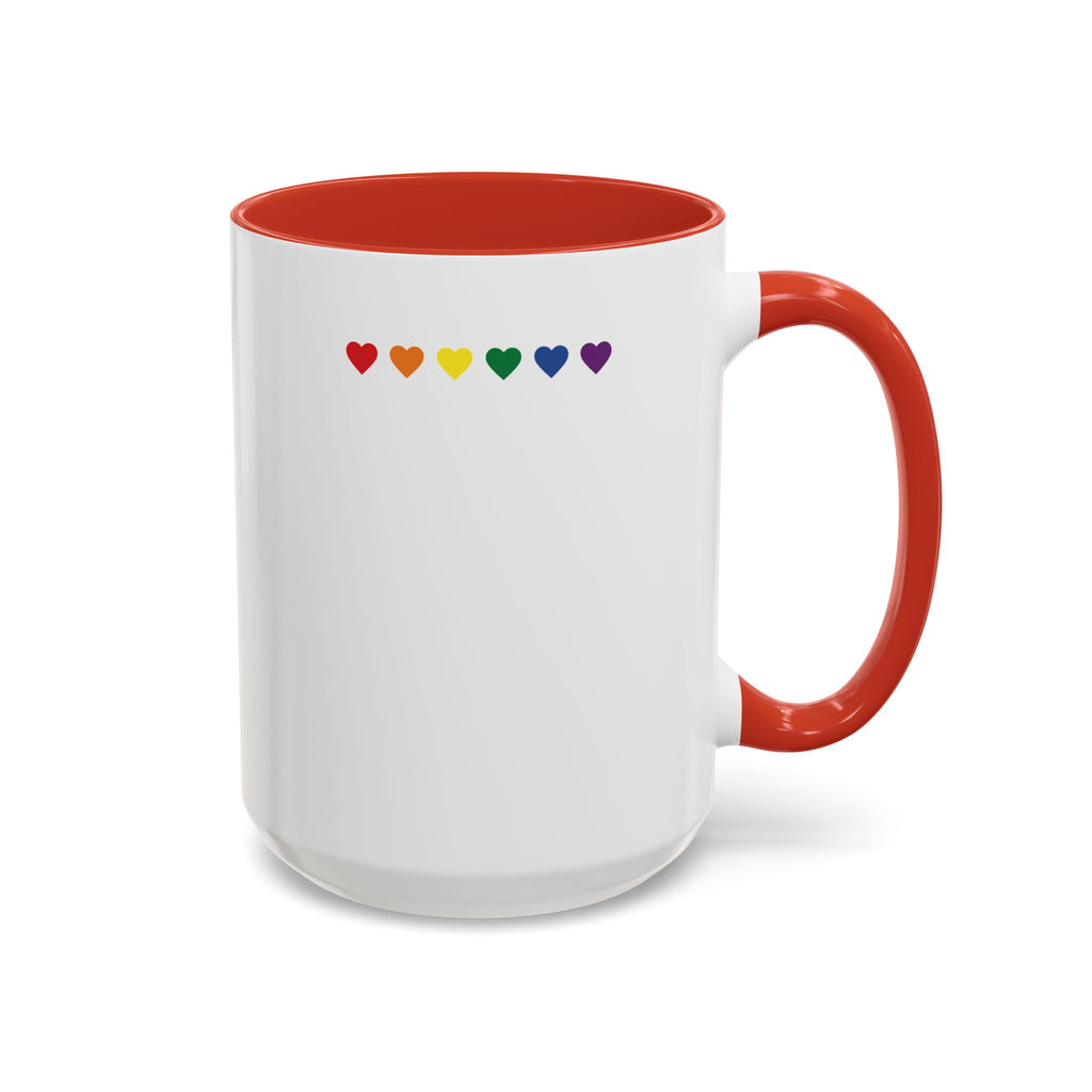 I Don't Go Straight, I Go Gayly Forward Mug in 2 sizes w/ Customizable Colors - LGBTQIA+ Pride Coffee Mug (11, 15oz) WOMEN OWNED BUSINESS Pride Month Love is Love & Love is Greater than Hate Equality